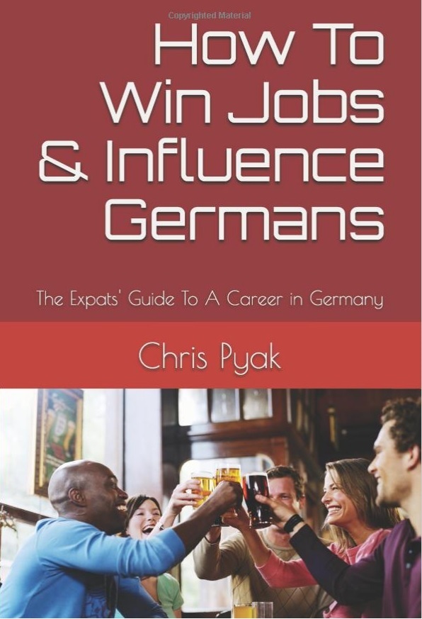 "How To Win Jobs & Influence Germans" by Chris Pyak